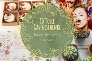 Zehn Gastgeschenk Ideen für Hochzeit